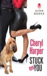 Stuck On You - Cheryl Harper