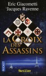 La Croix des Assassins - Eric Giacometti, Jacques Ravenne