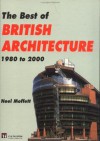 Best of British Architecture 1980-2000 - Noel Moffett, Dennis Sharp