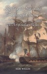 Fighting at Sea in the Eighteenth Century: The Art of Sailing Warfare - Sam Willis