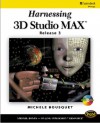 Harnessing 3D Studio Max Release 3 - Michele Bousquet