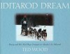 Iditarod Dream: Dusty and His Sled Dogs Compete in Alaska's JR - Ted Wood