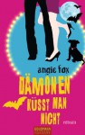 Dämonen küsst man nicht: Roman (German Edition) - Ulrike Laszlo, Angie Fox