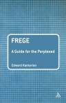 Frege: A Guide for the Perplexed - Edward Kanterian