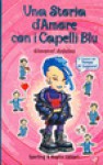 Una storia d'amore con i capelli blu - Giovanni Arduino