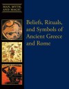 Beliefs, Rituals, and Symbols of Ancient Greece and Rome - Dean Miller