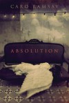 Absolution: A Novel of Suspense - Caro Ramsay