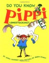 Do You Know Pippi Longstocking? - Astrid Lindgren, Elisabeth Kallick Dyssegaard, Ingrid Vang Nyman