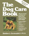 The Dog Care Book - Sheldon L. Gerstenfeld