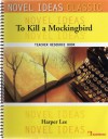 Novel Ideas Classic: Harper Lee's To Kill A Mockingbird: Teacher Resource Book - Novel Ideas