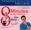 8 Minutes in the Morning to a Flat Belly Kit - Jorge Cruise