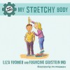 My Stretchy Body - Liza Fromer, Francine, Joe Weissmann