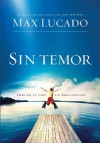 Sin Temor: Imagina tu vida sin preocupación (Spanish Edition) - Max Lucado