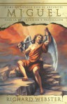 Miguel: Comunic?ndose Con El ARC?Ngel Para La Orientaci?n y Protecci?n - Richard Webster