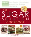 The Sugar Solution Cookbook: More Than 200 Delicious Recipes to Balance Your Blood Sugar Naturally - Ann Fittante, Prevention Magazine