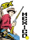 Tex n. 64: Mexico - Gianluigi Bonelli, Aurelio Galleppini, Francesco Gamba, Erio Nicolò