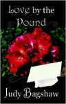 Love By The Pound - Judy Bagshaw