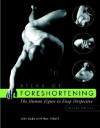 Atlas of Foreshortening: The Human Figure in Deep Perspective (Second Edition) - John Cody