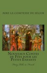 Nouveaux Contes de Fees Pour Les Petits Enfants: Fairy Tales in French - Comtesse de Ségur