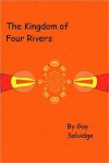 The Kingdom of Four Rivers - Guy Salvidge