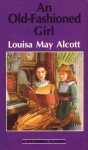 An Old-Fashioned Girl (Watermill Classic) - Louisa May Alcott