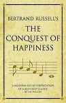 Bertrand Russell's The Conquest Of Happiness: A Modern Day Interpretation Of A Self Help Classic (Infinite Success Series) - Tim Phillips