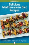 Delicious Mediterranean Diet Recipes: From the Editors of America's Top Magazines - Hearst