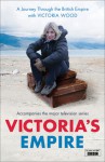 Victoria's Empire: A Journey Through the British Empire with Victoria Wood - Victoria Wood