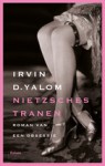 Nietzsches tranen. Roman van een obsessie - Irvin D. Yalom