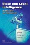 State and Local Intelligence in the War on Terrorism - K. Jack Riley, Richard P. Scoville, Robin Meili