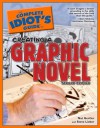 The Complete Idiot's Guide to Creating a Graphic Novel, 2nd Edition - Nat Gertler, Steve Lieber