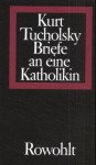 Briefe an eine Katholikin 1929-1931 - Kurt Tucholsky