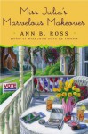 Miss Julia's Marvelous Makeover: A Novel - Ann B. Ross