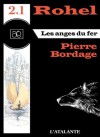 Les anges du Fer - Rohel 2.1: Rohel, T2 (La dentelle du cygne) (French Edition) - Pierre Bordage