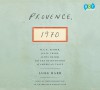 Provence, 1970: M.F.K. Fisher, Julia Child, James Beard, and the Reinvention of American Taste - Luke Barr