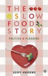 The Slow Food Story - Geoff Andrews