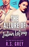 The Allure of Julian Lefray - R.S. Grey