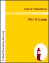 Der Einsam (German Edition) - Ludwig Anzengruber