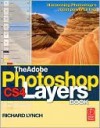 The Adobe Photoshop Cs4 Layers Book: Harnessing Photoshop's Most Powerful Tool - Henry Lynch