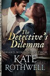 The Detective's Dilemma - Kate Rothwell