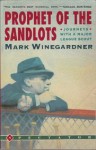 Prophet of the Sandlots: Journeys with a Major League Scout - Mark Winegardner