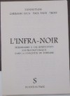 L’Infra-Noir. Préliminaires à une intervention sur-thaumaturgique dans la conquête du désirable - Gellu Naum, Ghérasim Luca, Paul Păun, Virgil Teodorescu, Dolfi Trost