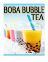 Boba Bubble Tea: The Ultimate Recipe Guide - Susan Hewsten