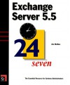 Exchange Server 5.5: 24 Seven - Jim McBee