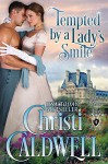 Tempted by a Lady's Smile (Lords of Honor Book 4) - Christi Caldwell