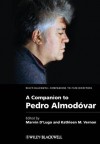 A Companion to Pedro Almdovar (Wiley Blackwell Companions to Film Directors) - Marvin D'Lugo, Kathleen M. Vernon