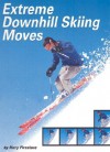 Extreme Downhill Skiing Moves - Mary Firestone