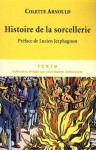 Histoire de la sorcellerie - Colette Arnould, Lucien Jerphagnon