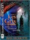 Les Gris: The Shadow People - Fran Heckrotte