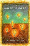 The Shape Of Ideas - M. Garrett Bauman